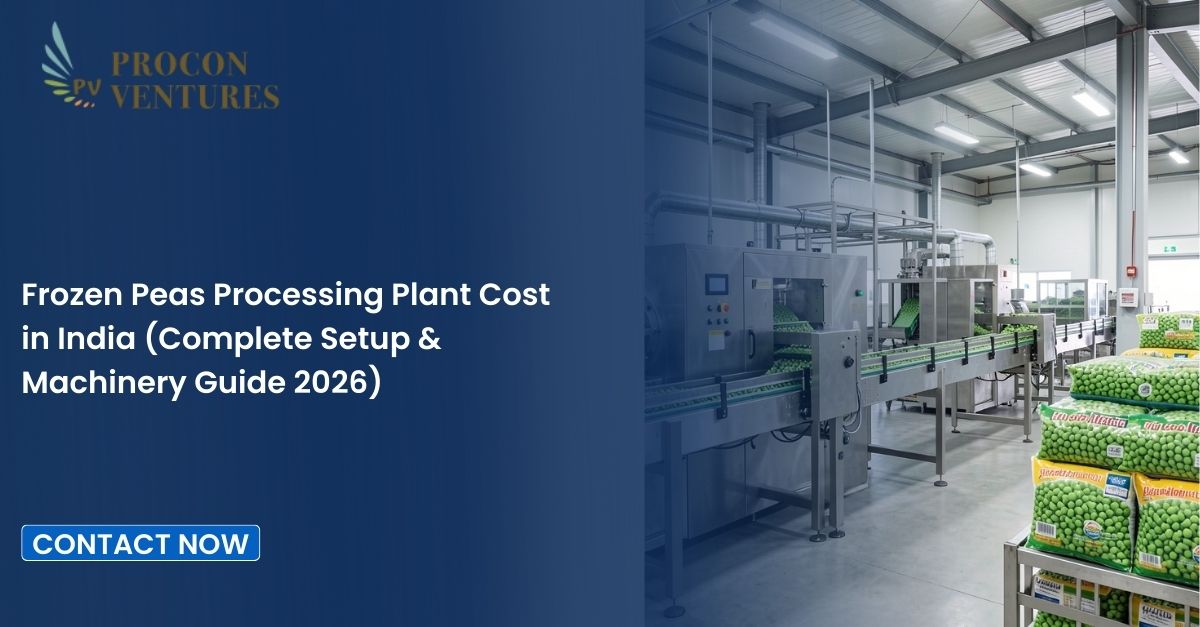 Frozen Peas Processing Plant Cost in India (Complete Setup & Machinery Guide 2026)