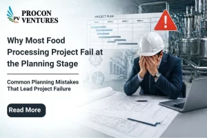 Why Most Food Processing Projects Fail at the Planning Stage